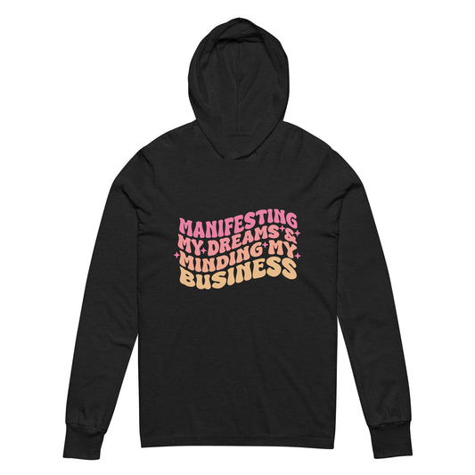 Manifesting My Dreams and Minding My Business | Hooded long-sleeve tee